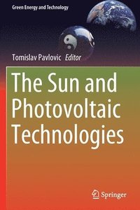 bokomslag The Sun and Photovoltaic Technologies