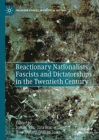 bokomslag Reactionary Nationalists, Fascists and Dictatorships in the Twentieth Century
