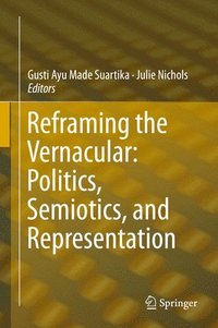 bokomslag Reframing the Vernacular: Politics, Semiotics, and Representation
