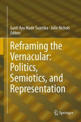 Reframing the Vernacular: Politics, Semiotics, and Representation 1