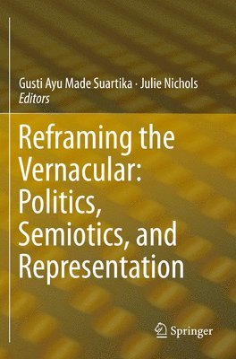 bokomslag Reframing the Vernacular: Politics, Semiotics, and Representation