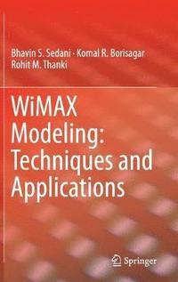 bokomslag WiMAX Modeling: Techniques and Applications