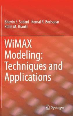 bokomslag WiMAX Modeling: Techniques and Applications
