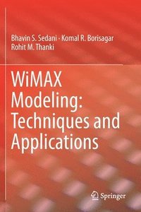 bokomslag WiMAX Modeling: Techniques and Applications