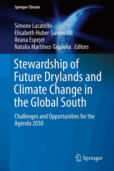 Simone Lucatello, Elisabeth Huber-Sannwald, Ileana Espejel, Natalia Martínez-Tagüeña - Stewardship of Future Drylands and Climate Change in the Global South, Inbunden