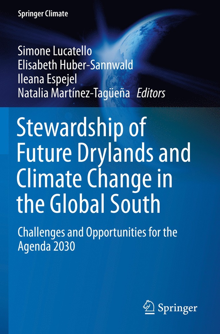 Simone Lucatello, Elisabeth Huber-Sannwald, Ileana Espejel, Natalia Martínez-Tagüeña, Natalia Martinez-Taguena - Stewardship of Future Drylands and Climate Change in the Global South, Häftad