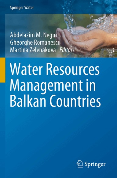 Abdelazim M. Negm, Gheorghe Romanescu, Martina Zelenakova - Water Resources Management in Balkan Countries, Häftad
