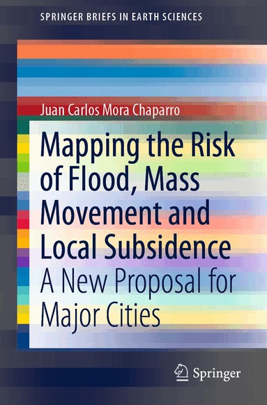 Juan Carlos Mora Chaparro - Mapping the Risk of Flood, Mass Movement and Local Subsidence, Häftad