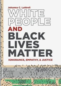 bokomslag White People and Black Lives Matter