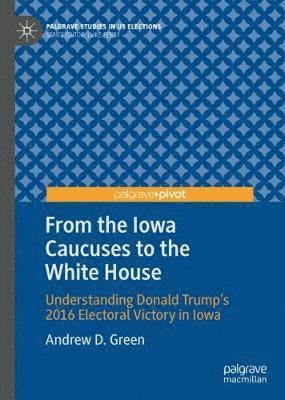 bokomslag From the Iowa Caucuses to the White House