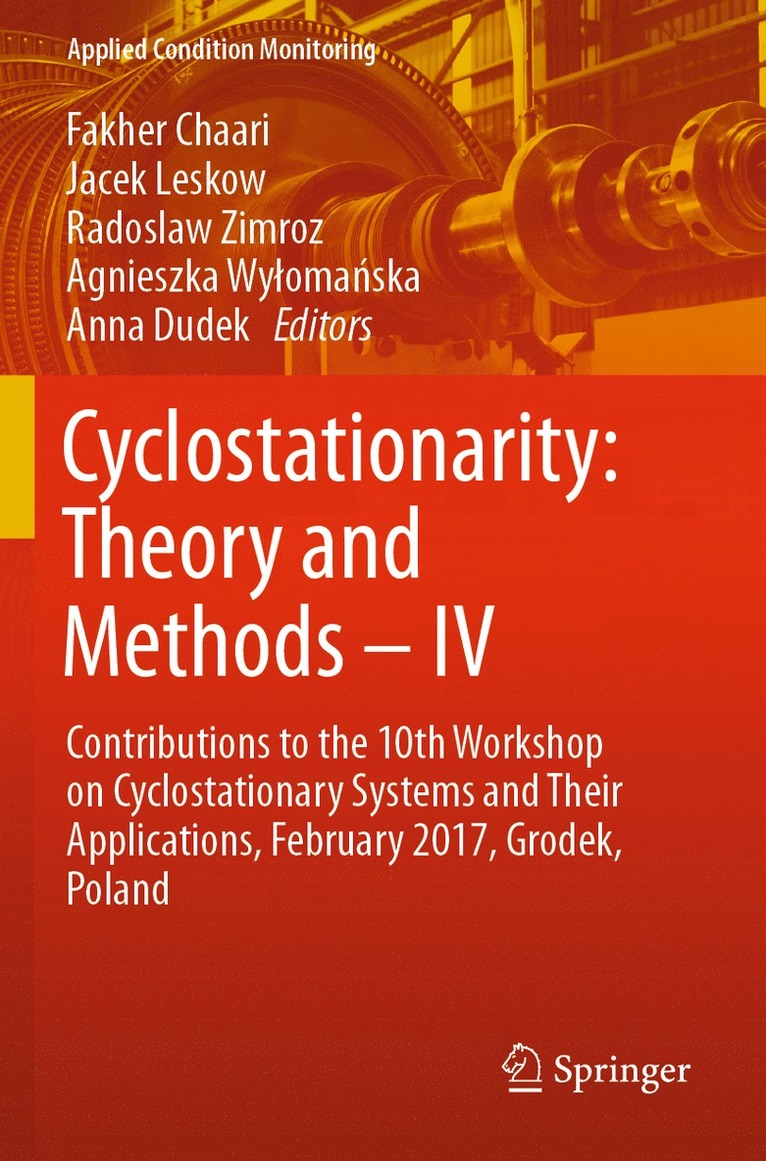 Fakher Chaari, Jacek Leskow, Radoslaw Zimroz, Agnieszka Wyłomańska, Anna Dudek, Agnieszka Wylomanska - Cyclostationarity: Theory and Methods – IV, Häftad