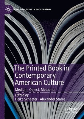 Heike Schaefer, Alexander Starre - Printed Book in Contemporary American Culture, Häftad