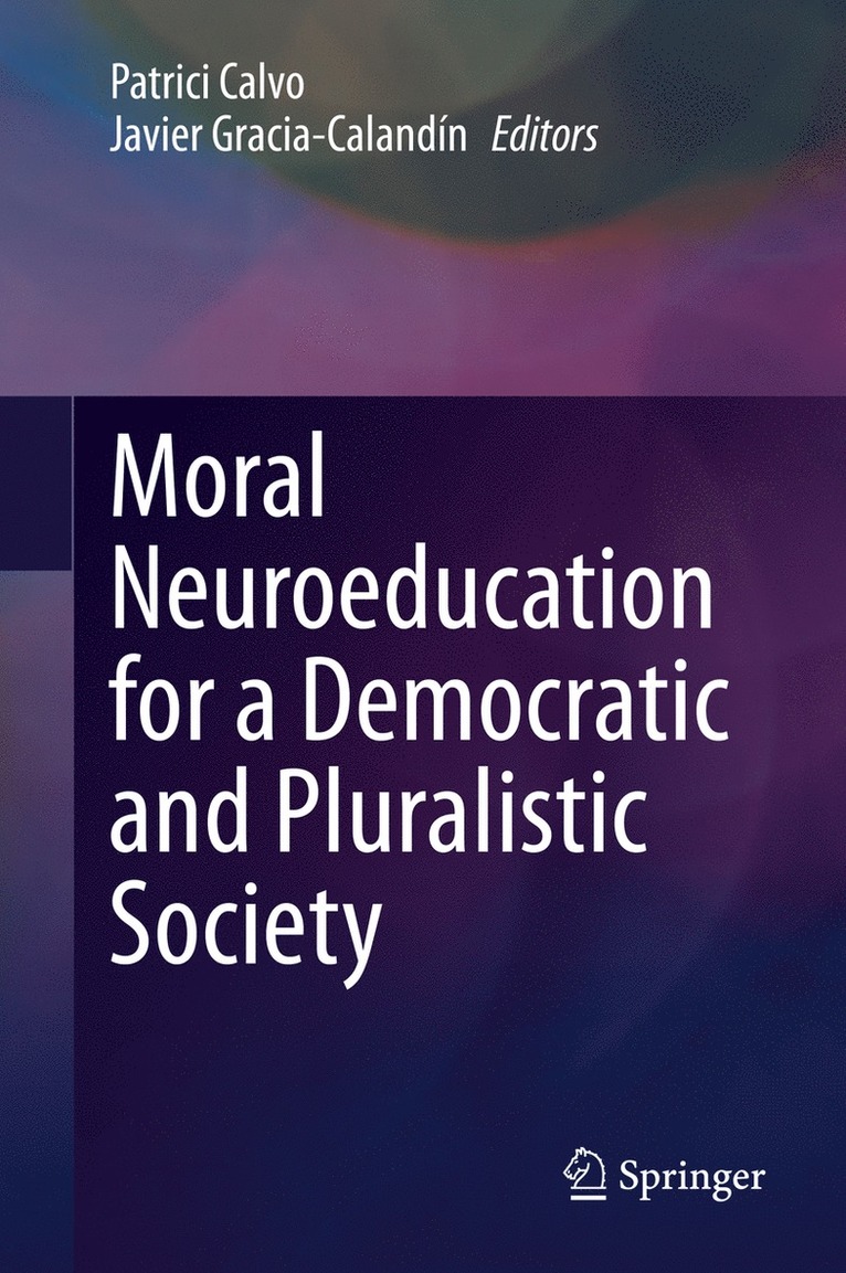 Patrici Calvo, Javier Gracia-Calandín, Javier Gracia-Calandin - Moral Neuroeducation for a Democratic and Pluralistic Society, Inbunden