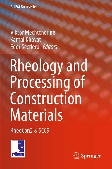 Viktor Mechtcherine, Kamal Khayat, Egor Secrieru - Rheology and Processing of Construction Materials, Häftad