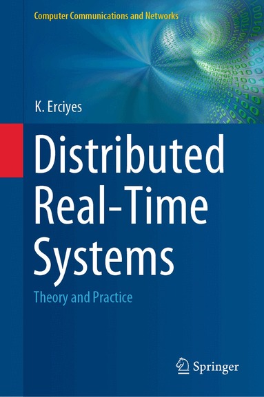 K. Erciyes - Distributed Real-Time Systems, Inbunden