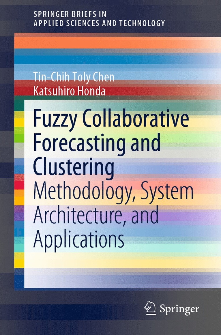 Tin-Chih Toly Chen, Katsuhiro Honda - Fuzzy Collaborative Forecasting and Clustering, Häftad