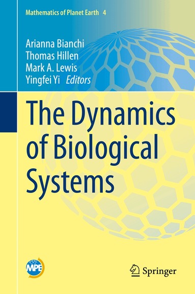 Arianna Bianchi, Thomas Hillen, Mark A. Lewis, Yingfei Yi - Dynamics of Biological Systems, Inbunden