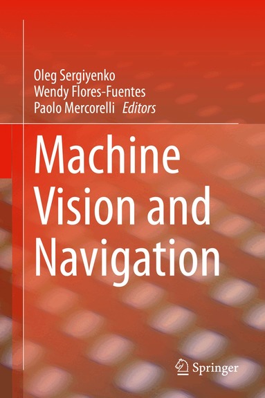 Oleg Sergiyenko, Wendy Flores-Fuentes, Paolo Mercorelli - Machine Vision and Navigation, Inbunden