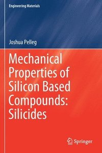 bokomslag Mechanical Properties of Silicon Based Compounds: Silicides