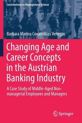 Changing Age and Career Concepts in the Austrian Banking Industry 1