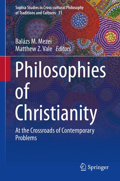 Balázs M. Mezei, Matthew Z. Vale - Philosophies of Christianity, Inbunden