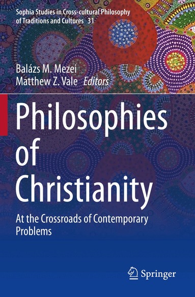 Balázs M. Mezei, Matthew Z. Vale - Philosophies of Christianity, Häftad