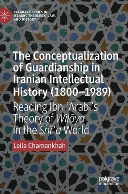 The Conceptualization of Guardianship in Iranian Intellectual History (18001989) 1