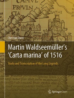 Chet Van Duzer - Martin Waldseemüller’s 'Carta marina' of 1516, Inbunden