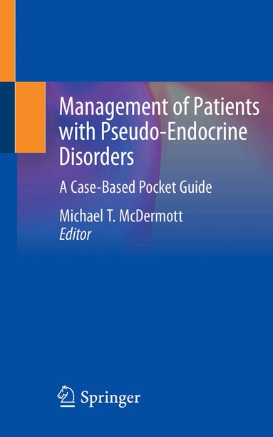 Michael T. McDermott - Management of Patients with Pseudo-Endocrine Disorders, Häftad