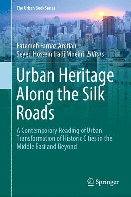 bokomslag Urban Heritage Along the Silk Roads