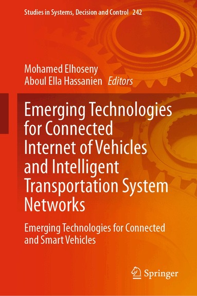 Mohamed Elhoseny, Aboul Ella Hassanien - Emerging Technologies for Connected Internet of Vehicles and Intelligent Transportation System Networks, Inbunden