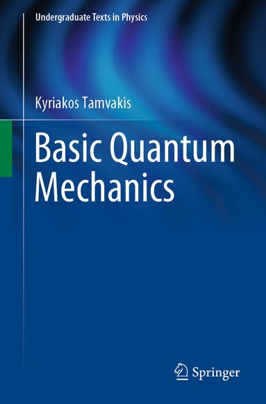 Kyriakos Tamvakis - Basic Quantum Mechanics, Häftad