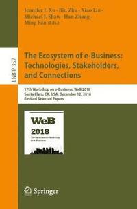 bokomslag The Ecosystem of e-Business: Technologies, Stakeholders, and Connections