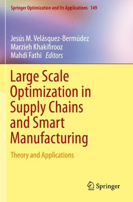 Large Scale Optimization in Supply Chains and Smart Manufacturing 1