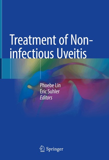 Phoebe Lin, Eric Suhler - Treatment of Non-infectious Uveitis, Inbunden