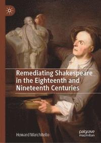 bokomslag Remediating Shakespeare in the Eighteenth and Nineteenth Centuries