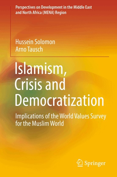Hussein Solomon, Arno Tausch - Islamism, Crisis and Democratization, Häftad