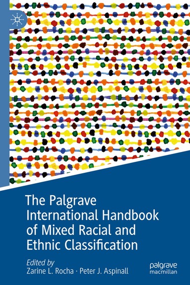 Zarine L. Rocha, Peter J. Aspinall - Palgrave International Handbook of Mixed Racial and Ethnic Classification, Inbunden