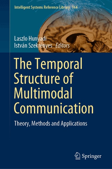 Laszlo Hunyadi, István Szekrényes - Temporal Structure of Multimodal Communication, Inbunden