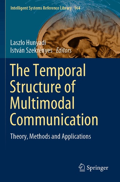 Laszlo Hunyadi, István Szekrényes - Temporal Structure of Multimodal Communication, Häftad