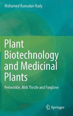 Mohamed Ramadan Rady - Plant Biotechnology and Medicinal Plants, Inbunden