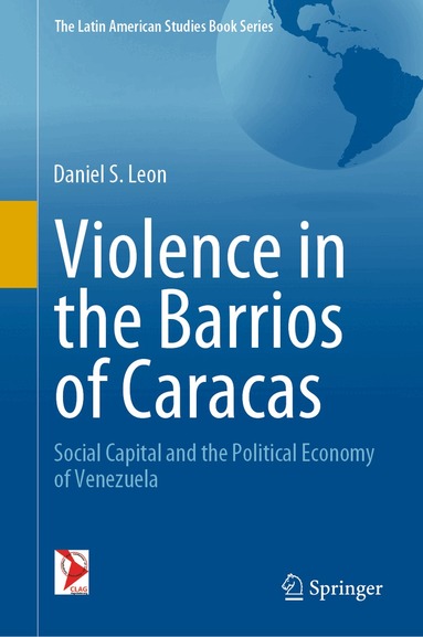 Daniel S. Leon - Violence in the Barrios of Caracas, Inbunden