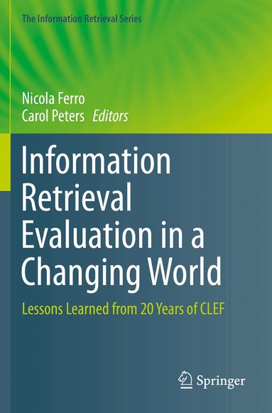 Nicola Ferro, Carol Peters - Information Retrieval Evaluation in a Changing World, Häftad