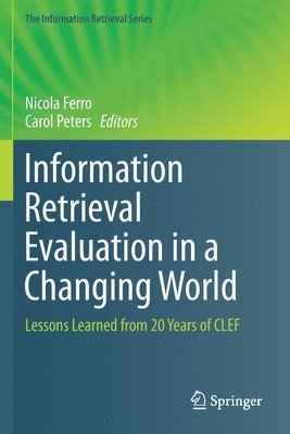 Nicola Ferro, Carol Peters - Information Retrieval Evaluation in a Changing World, Häftad