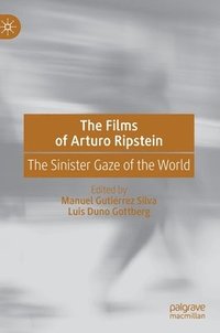 bokomslag The Films of Arturo Ripstein
