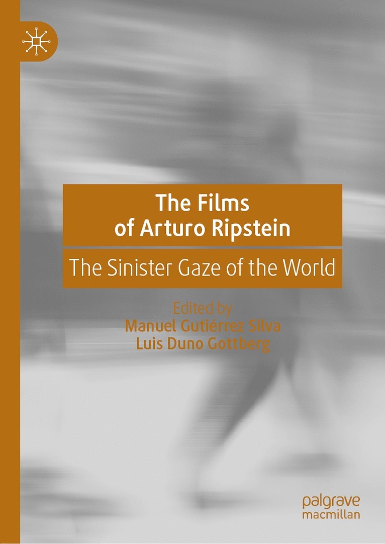 Manuel Gutiérrez Silva, Luis Duno Gottberg, Manuel Gutierrez Silva - Films of Arturo Ripstein, Inbunden