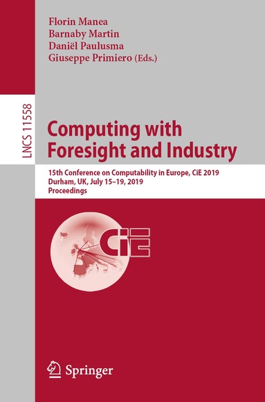 Florin Manea, Barnaby Martin, Daniël Paulusma, Giuseppe Primiero - Computing with Foresight and Industry, Häftad
