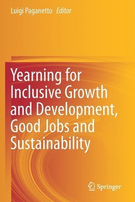 Yearning for Inclusive Growth and Development, Good Jobs and Sustainability 1