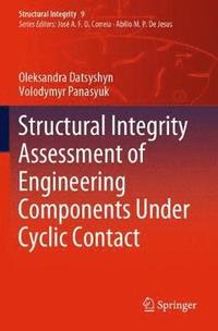 bokomslag Structural Integrity Assessment of Engineering Components Under Cyclic Contact