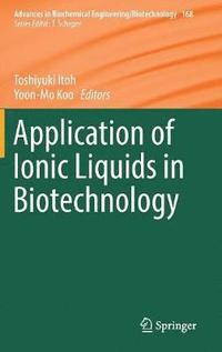 bokomslag Application of Ionic Liquids in Biotechnology